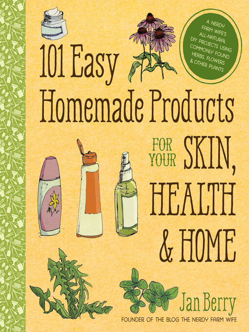 Title details for 101 Easy Homemade Products for Your Skin, Health & Home by Jan Berry - Available